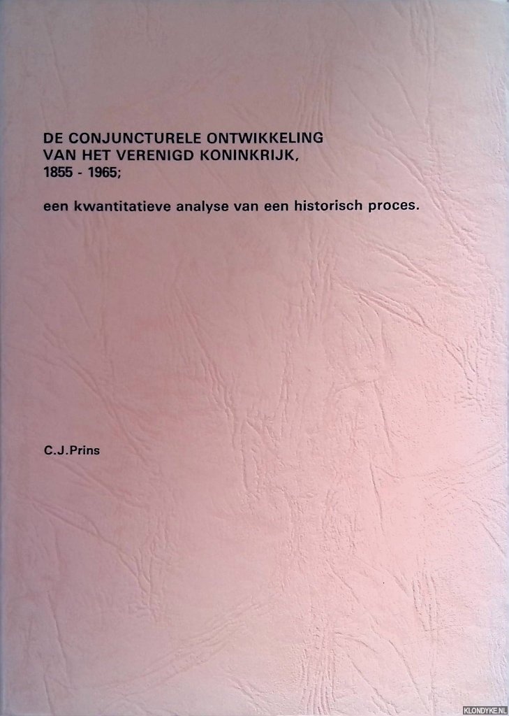 Prins, C.J. - De conjuncturele ontwikkeling van het Verenigd Koninkrijk, 1855-1965