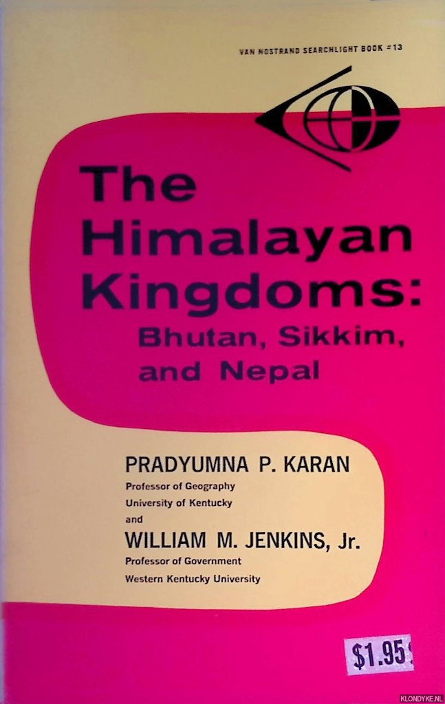 Karan, Pradyumna P. & William M. Jenkins Jr. - The Himalayan Kingdoms: Bhutan, Sikkim and Nepal