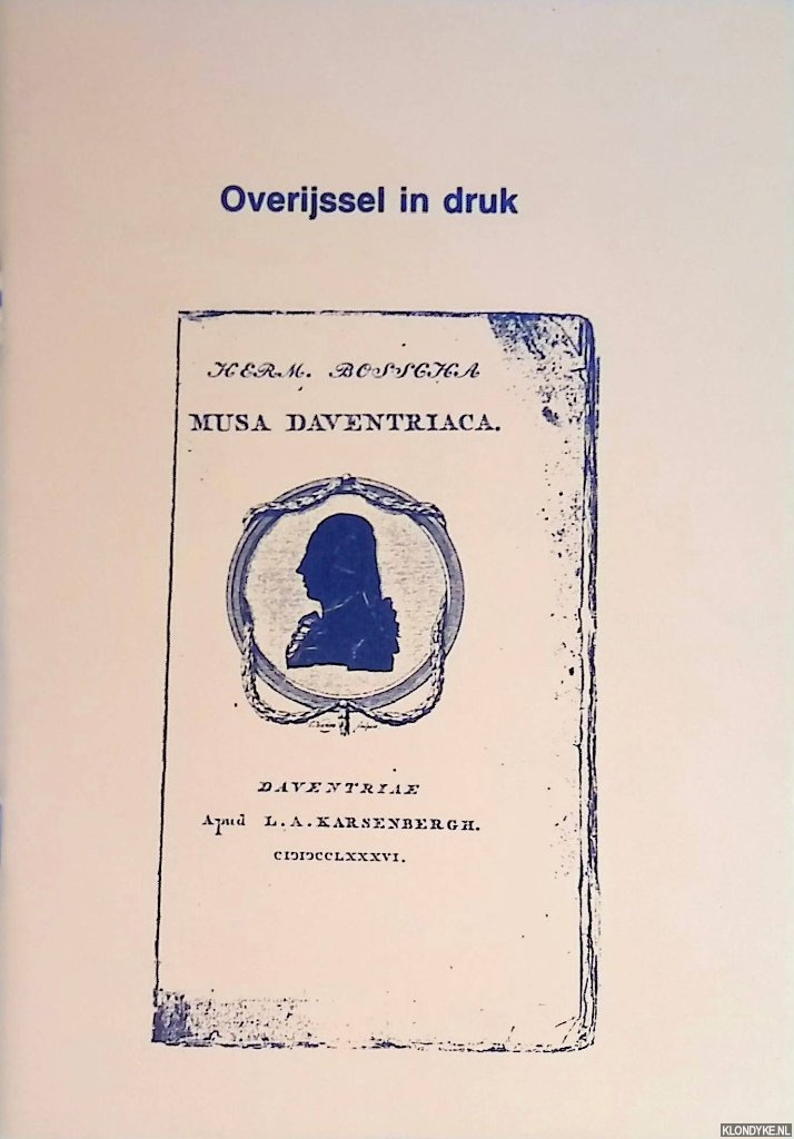 Kok, Ina (samenstelling) - Overijssel in druk. Overijsselse boeken uit de periode 1600-1900