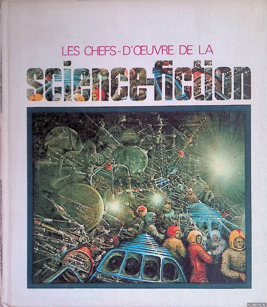 Sternberg, Jacques & Pierre Chapelot - Les chefs-d'oeuvre de la science-fiction.