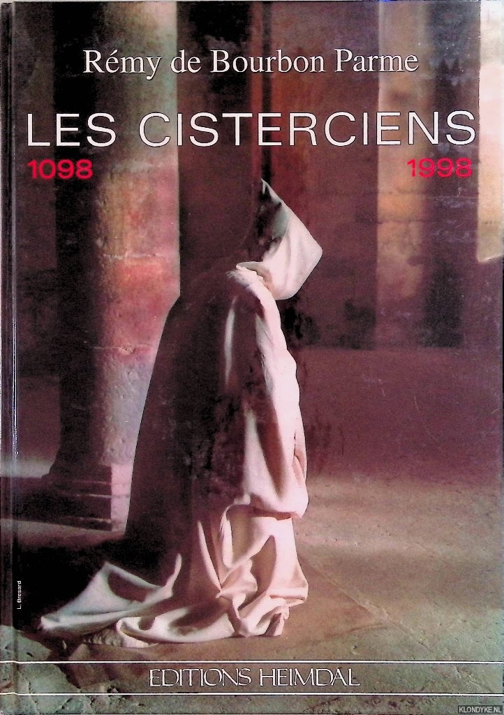 Bourbon Parme, Rmy de - Les Cisterciens, 1098-1998