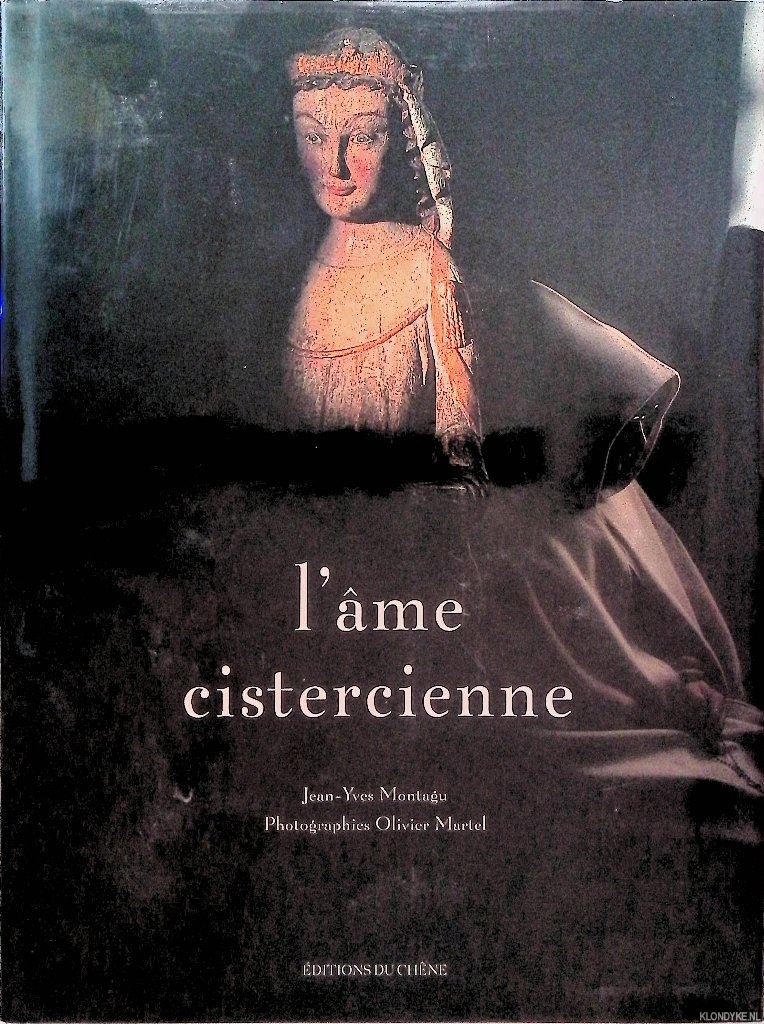 Martel, Olivier & Jean-Yves Montagu - L'me cistercienne