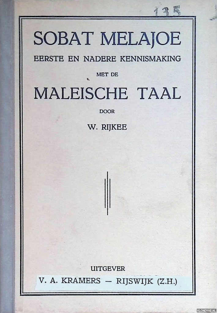 Rijkee, W. - Sobat Melajoe: eerste en nadere kennismaking met de Maleische taal