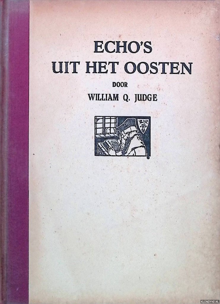 Judge, William Q. - Echo's uit het oosten. Een algemeene schets der theosophische leeringen