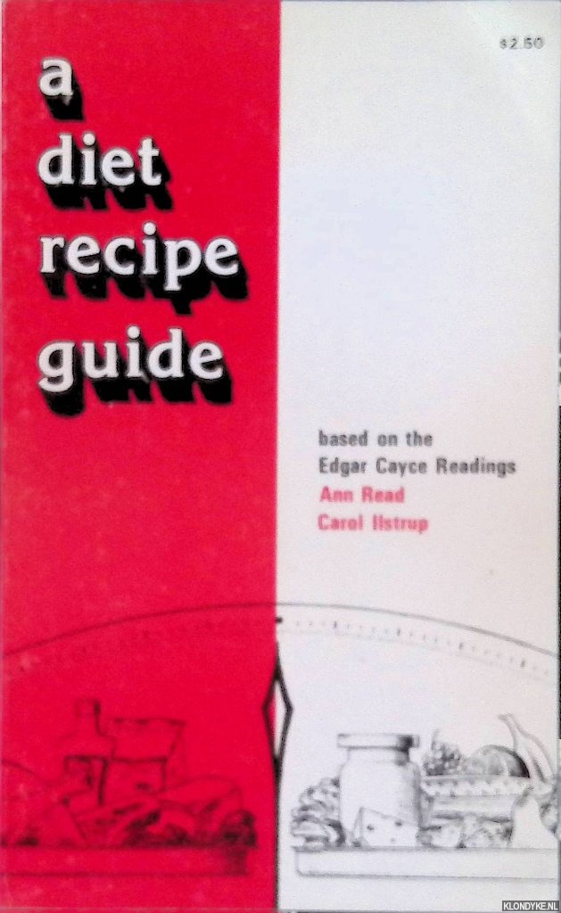 Read, Anne & Carol Ilstrup - Diet Recipe Guide Based on the Edgar Cayce Readings