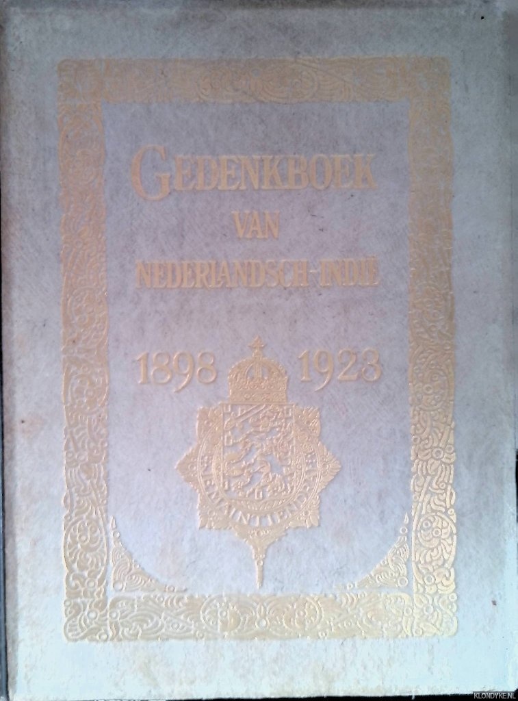 Gent, L.F. van & W.A. Penard & Dr. D.A.Rinkes - Gedenkboek voor Nederlandsch-Indi ter gelegenheid van het regeeringsjubileum van H.M.de Koningin 1898-1923