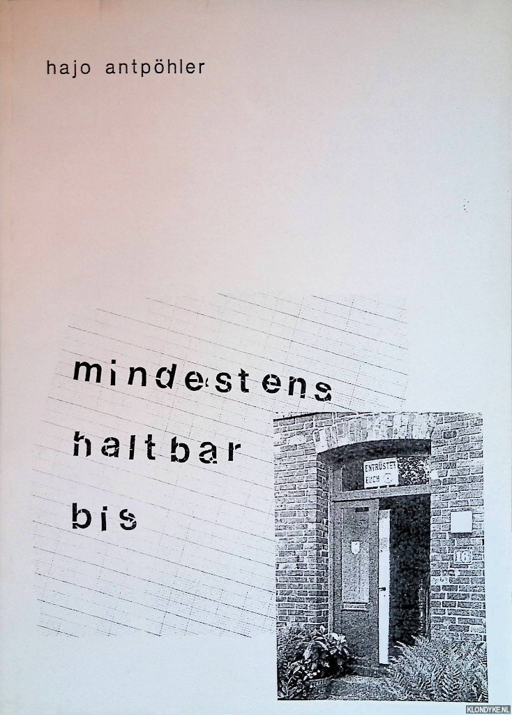 Antphler, Hajo - Mindestens haltbar bis *SIGNED for ARMANDO*