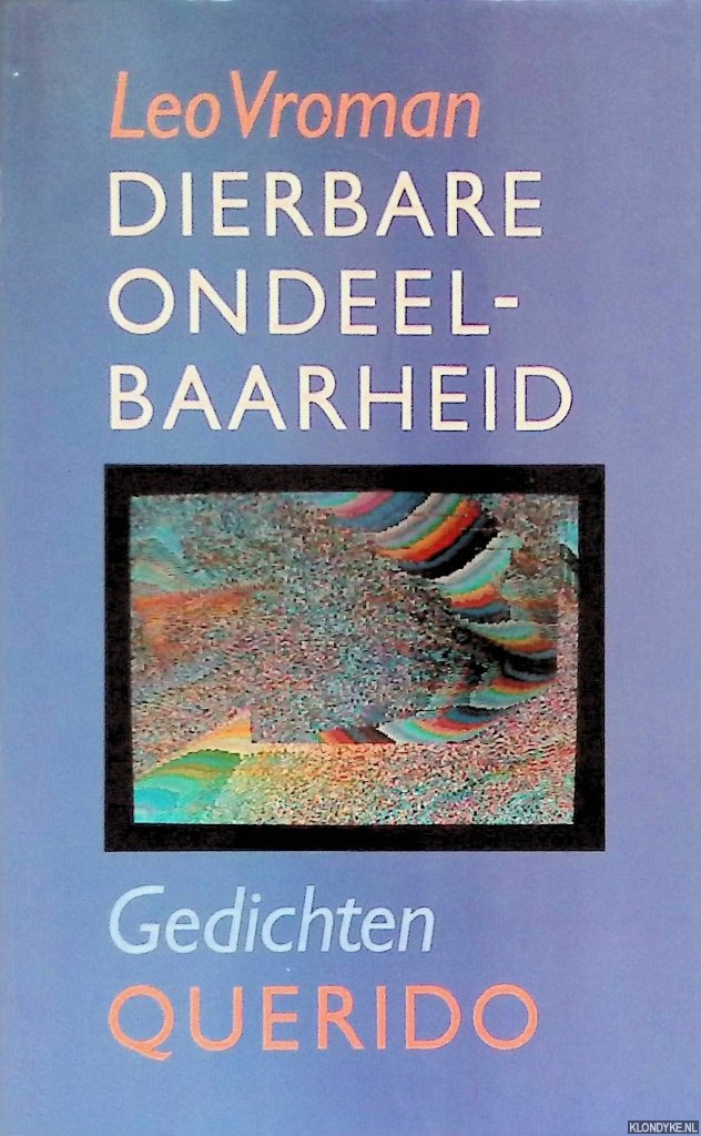 Vroman, Leo - Dierbare ondeelbaarheid: gedichten *GESIGNEERD*