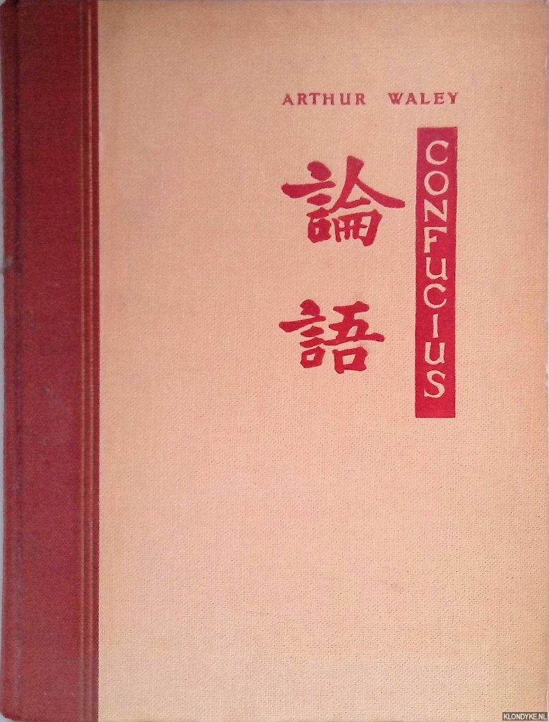 Waley, A. (vertaling) - De gesprekken van Confucius (Loen-ju)
