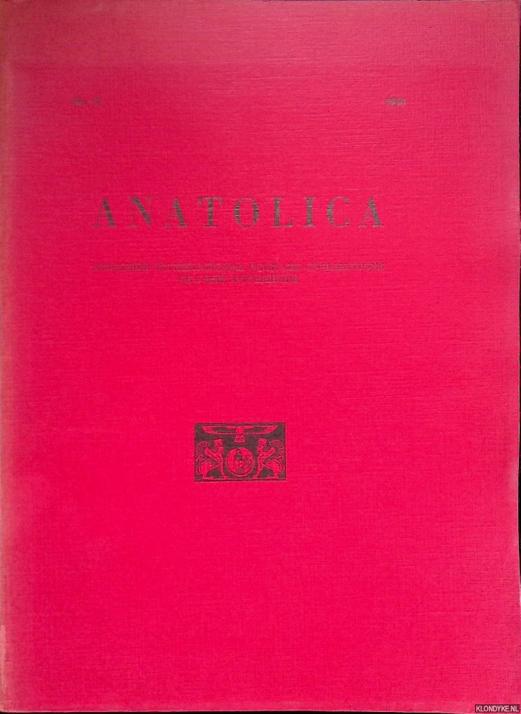 Kampman, A.A. & Handam Alkim & Semra gel - Anatolica. Annuaire international pour les civilisations de l'Asie anterieure. No. II