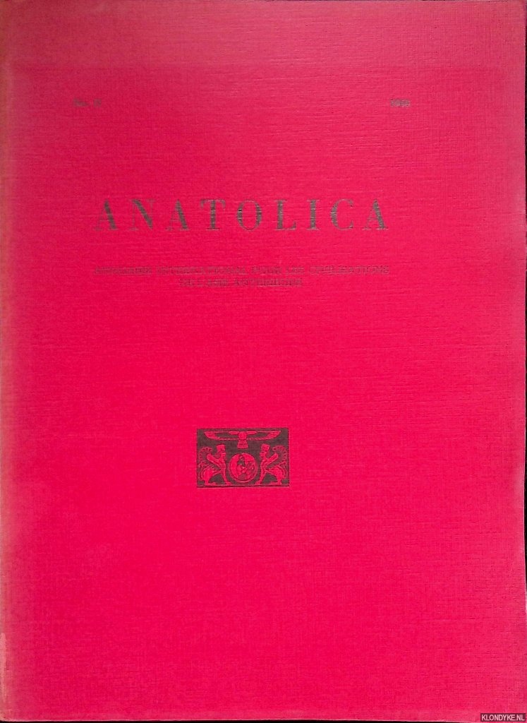 Kampman, A.A. & Handam Alkim & Semra gel - Anatolica. Annuaire international pour les civilisations de l'Asie anterieure. No. II