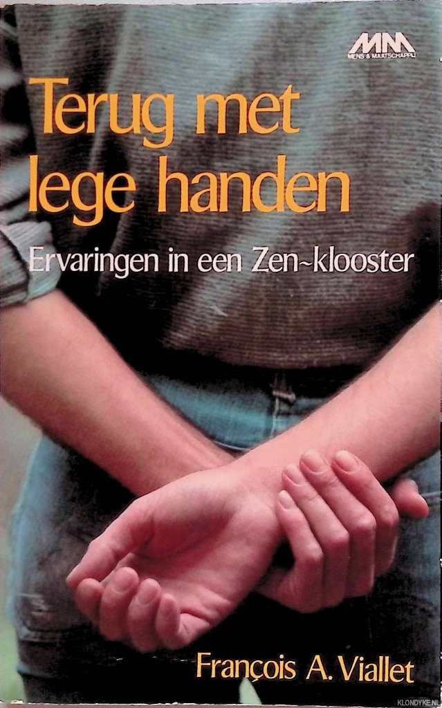 Viallet, Franois A. - Terug met lege handen. Ervaringen in een Zen-klooster