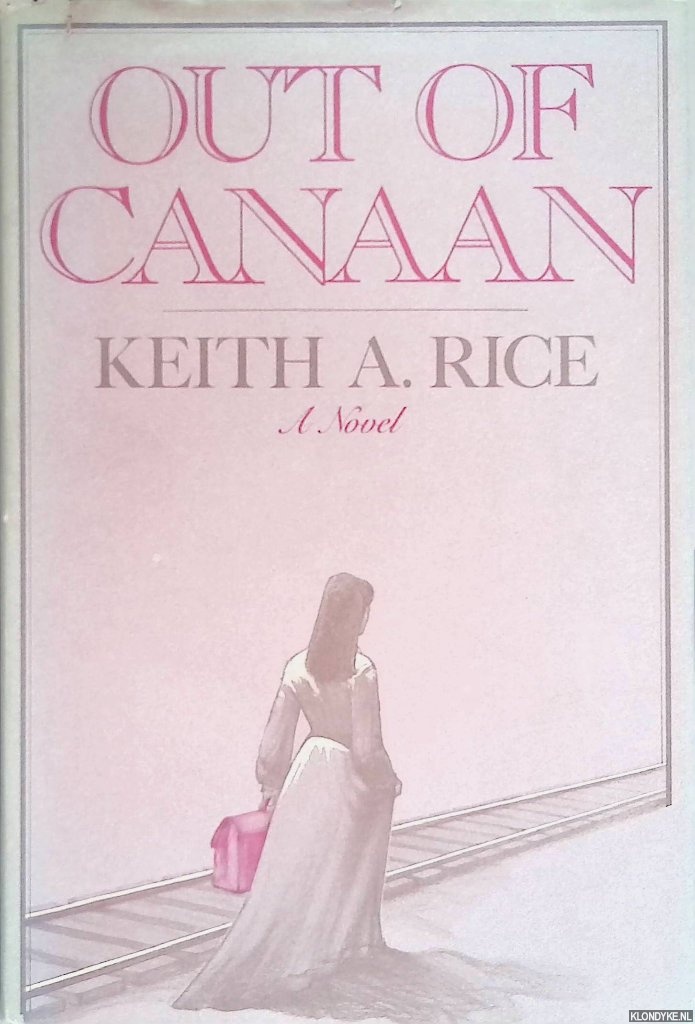 Rice, Keith A. - Out of Canaan. A Novel