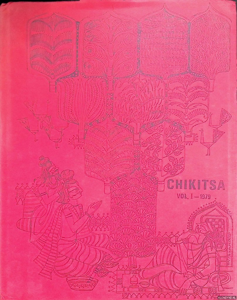 Kishore Lal, Dr. Shyam & Dr. Arun M. Parkhe - Chikitsa Vol.I: Collection of Research Articles on Ayurveda