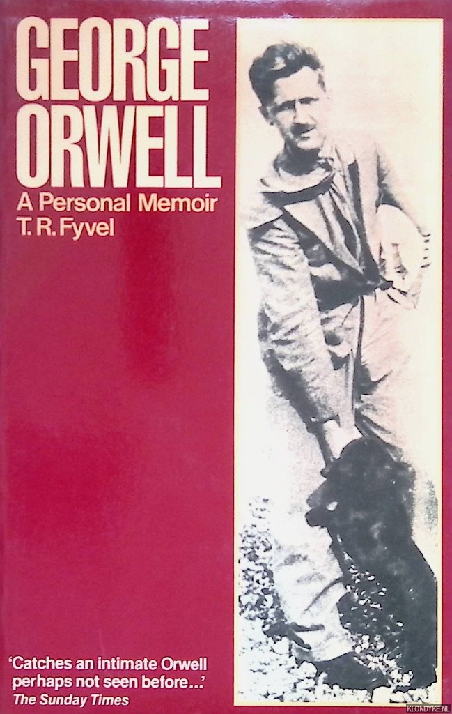 Fyvel, T.R. - George Orwell: A Personal Memoir