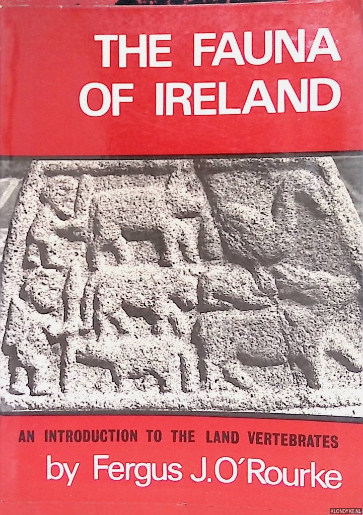 Rourke, Fergus J. O' - The Fauna of Ireland: An Introduction to the Land Vertebrates