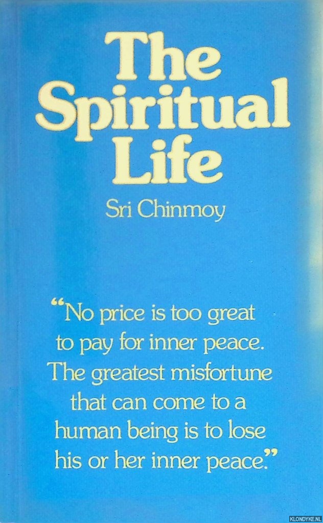 Chinmoy, Sri - The Spiritual Life