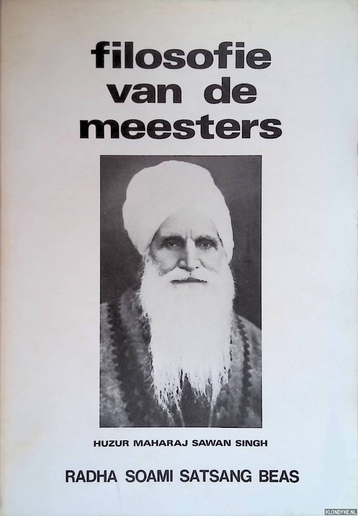 Singh, Huzar Maharaj Sawan - Filosofie van de meesters (Gurmat Sidhant). Deel een: Geestelijke discipline
