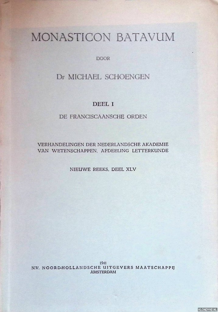 Schoengen, Michael - Monasticon Batavum; Deel I: De Franciscaanse orden