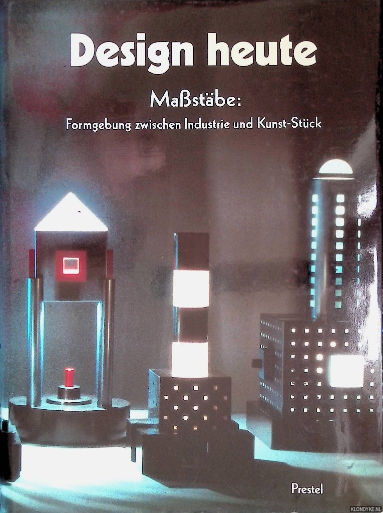 Fischer, Volker - Design heute. Mastbe: Formgebung zwischen Industrie und Kunst-Stck