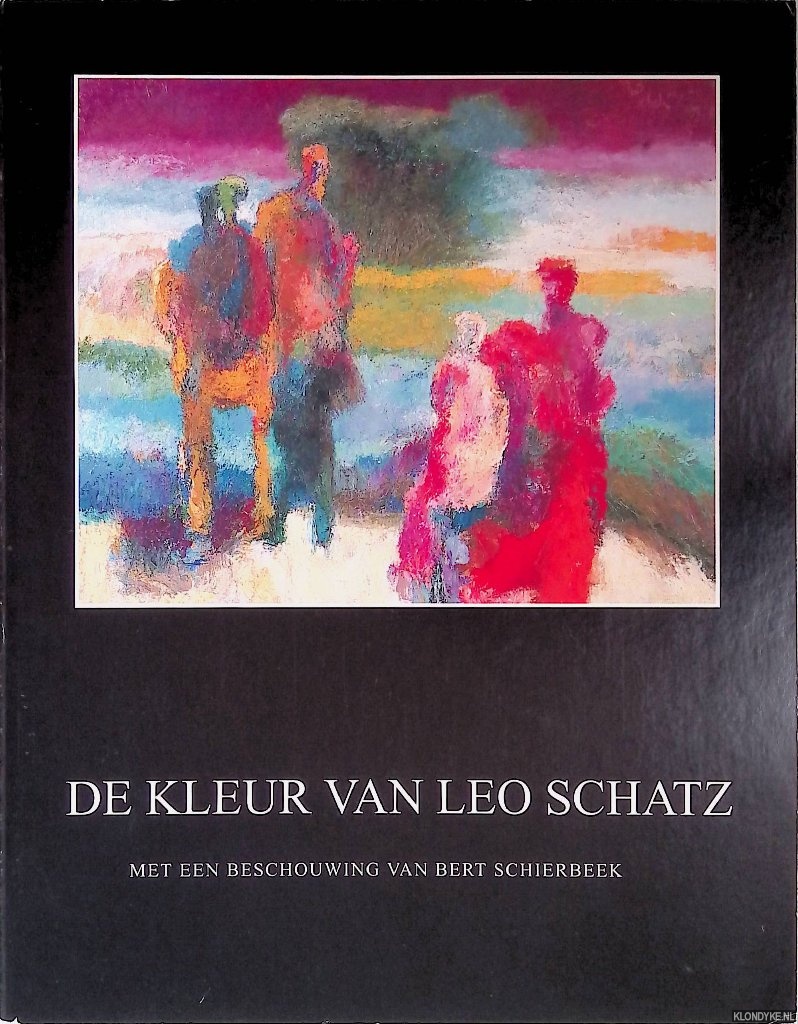 Schierbeek, Bert - De kleur van Leo Schatz. Met een beschouwing van Bert Schierbeek