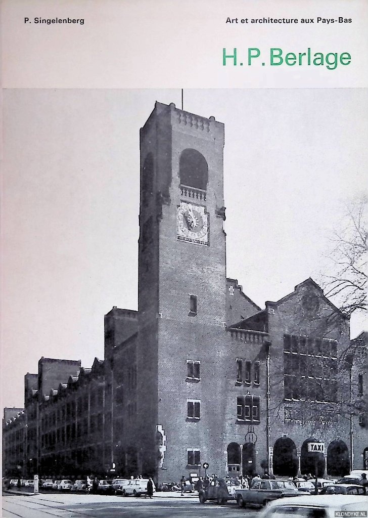 Singelenberg, P. - Art et architecture aux Pays-Bas: H.P. Berlage