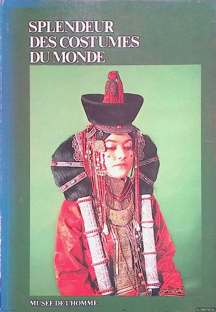 Bazin, Dominique - Splendeur des costumes du monde. Exposition prsente au muse de l'homme