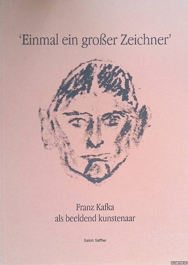 Bokhove, Niels & Marijke van Dorst - Franz Kafka als beeldend kunstenaar. 'Einmal ein groer Zeichner'