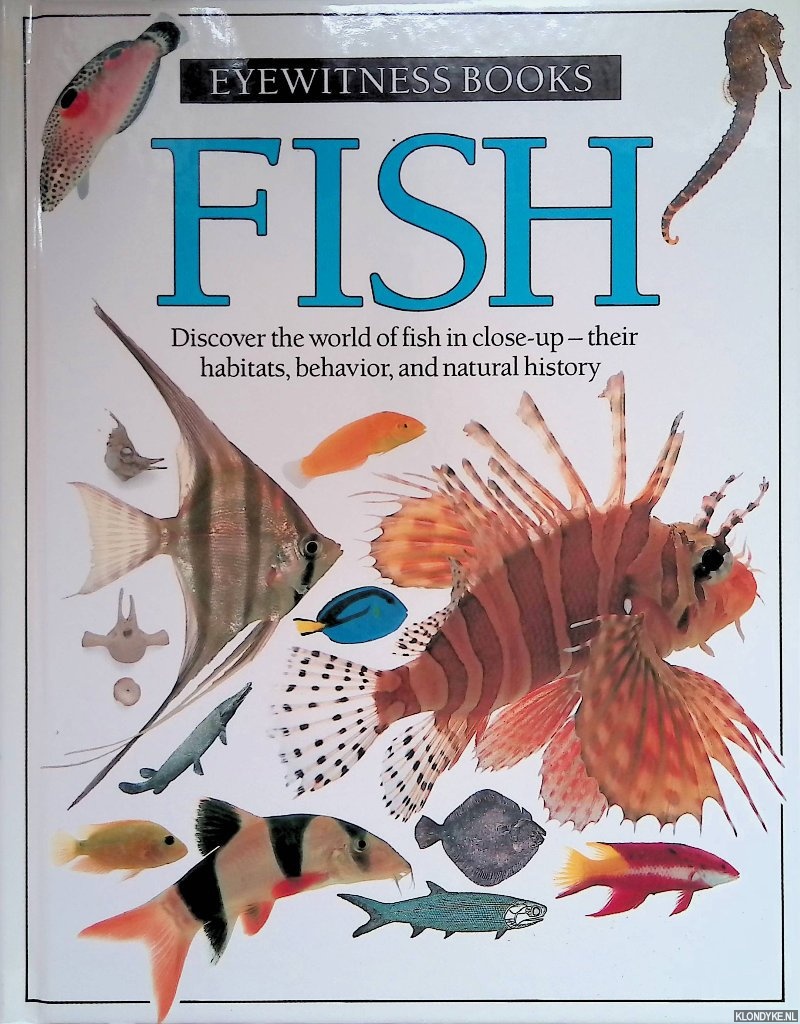 Parker, Steve - Eyewitness books: Fish. Discover the world of fish in close-up - their habitats, behavior, and natural history