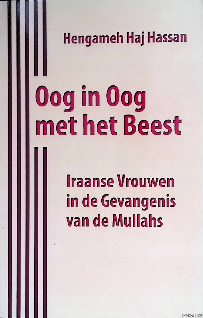 Hassan, Hengameh Haj - Oog in oog met het beest. Iraanse vrouwen in de Gevangenis van de Mullahs