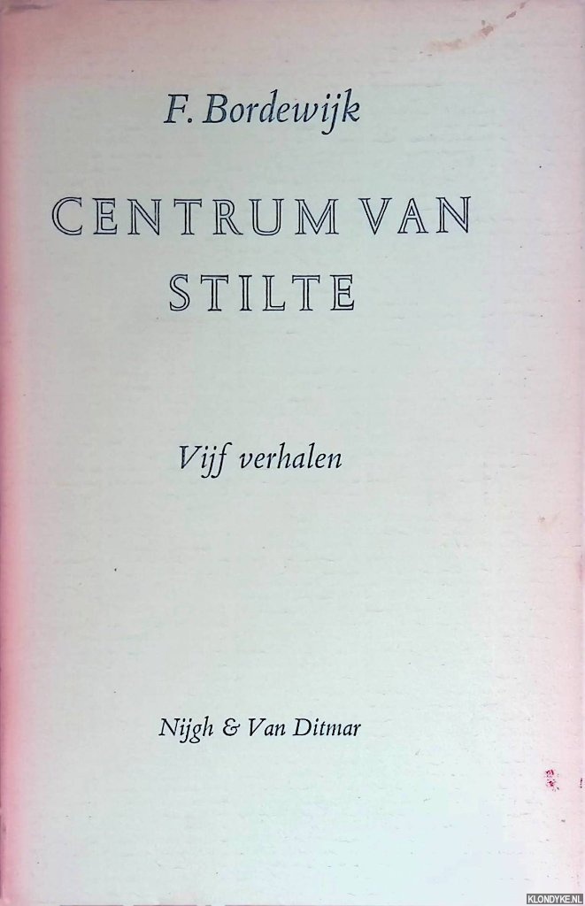 Bordewijk, F. - Centrum van stilte: Vijf verhalen