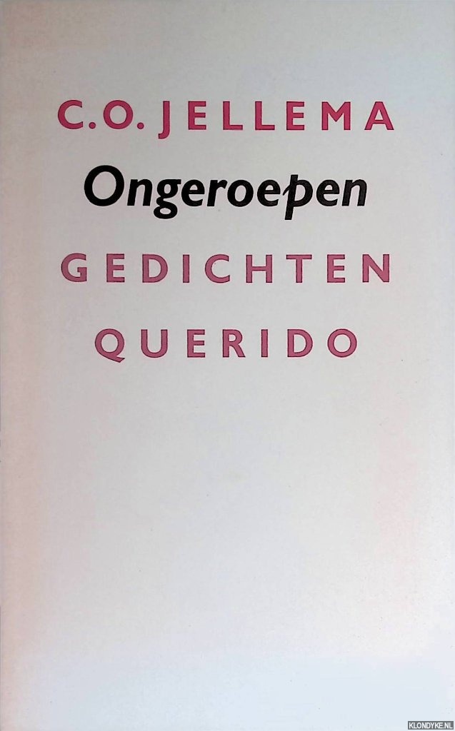 Jellema, C.O. - Ongeroepen: gedichten