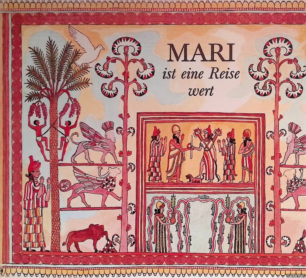 Strommenger, Eva & Helga Strommenger - Mari ist eine Reise wert : vom Mittelmeer zum Euphrat vor 4000 Jahren. Ein archologisches Jugendbuch
