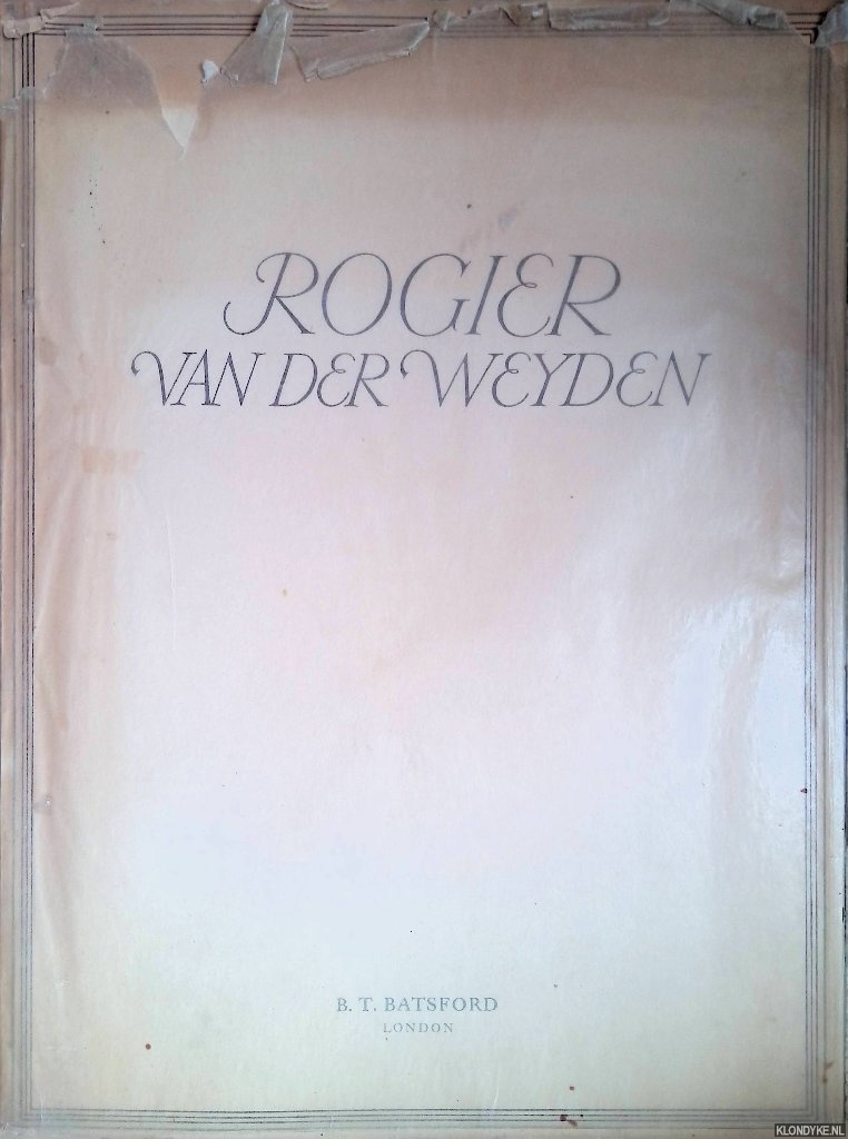 Ueberwasser, Walter (introduction) - Rogier van der Weyden: Paintings from the Escorial and the Prado Museum