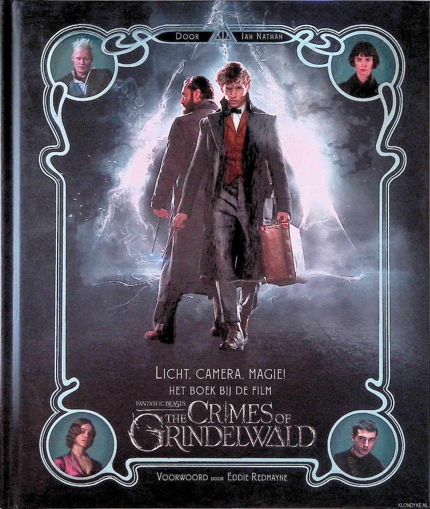 Nathan, Ian - Licht, camera, magie! Het boek bij de film Fantastic Beasts: The Crimes of Grindelwald