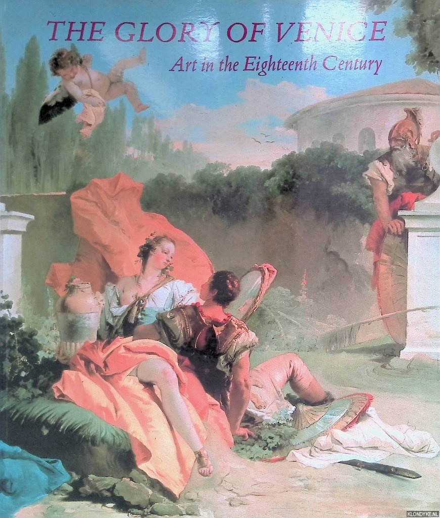 Martineau, Jane & Andrew Robison - The Glory of Venice: Art in the Eighteenth Century