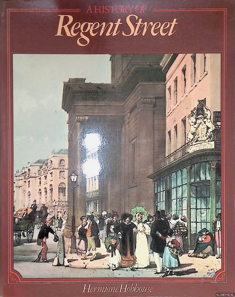Hobhouse, Hermione - History of Regent Street