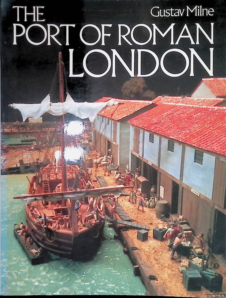 Milne, Gustav - The Port of Roman London