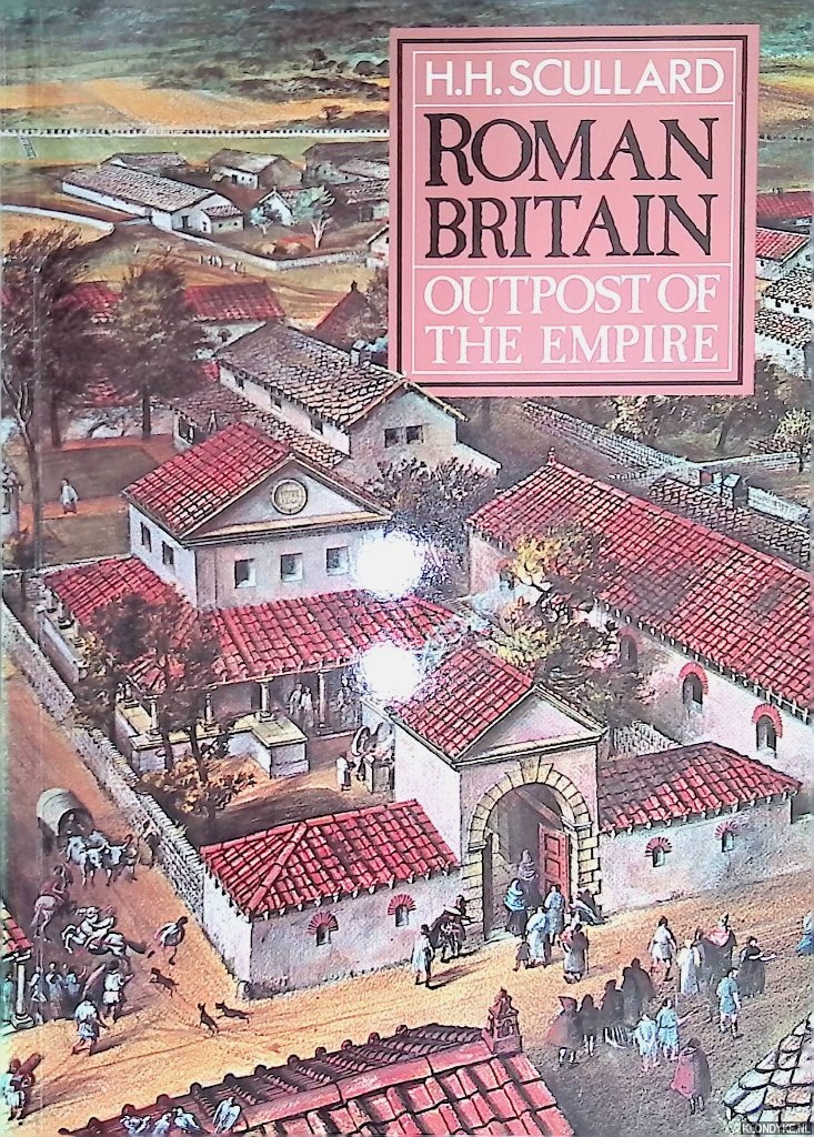 Scullard, Howard H. - Roman Britain. Outpost of the Empire