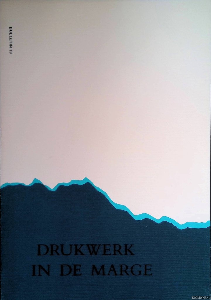 Diverse auteurs - Stichting Drukwerk in de Marge. Bulletin 19