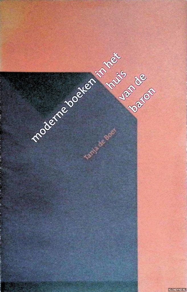 Boer, Tanja de - Moderne boeken in het huis van de baron. Het verzamelbeleid van het Museum van het Boek