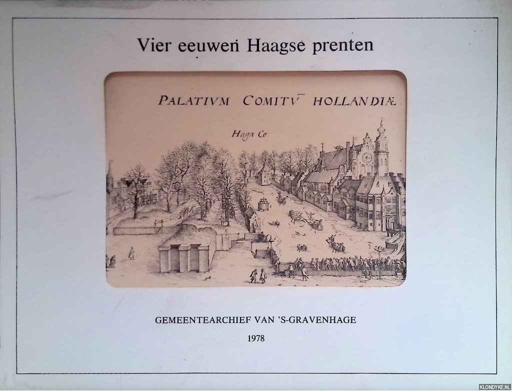 Slechte, C.H. - Vier eeuwen Haagse prenten