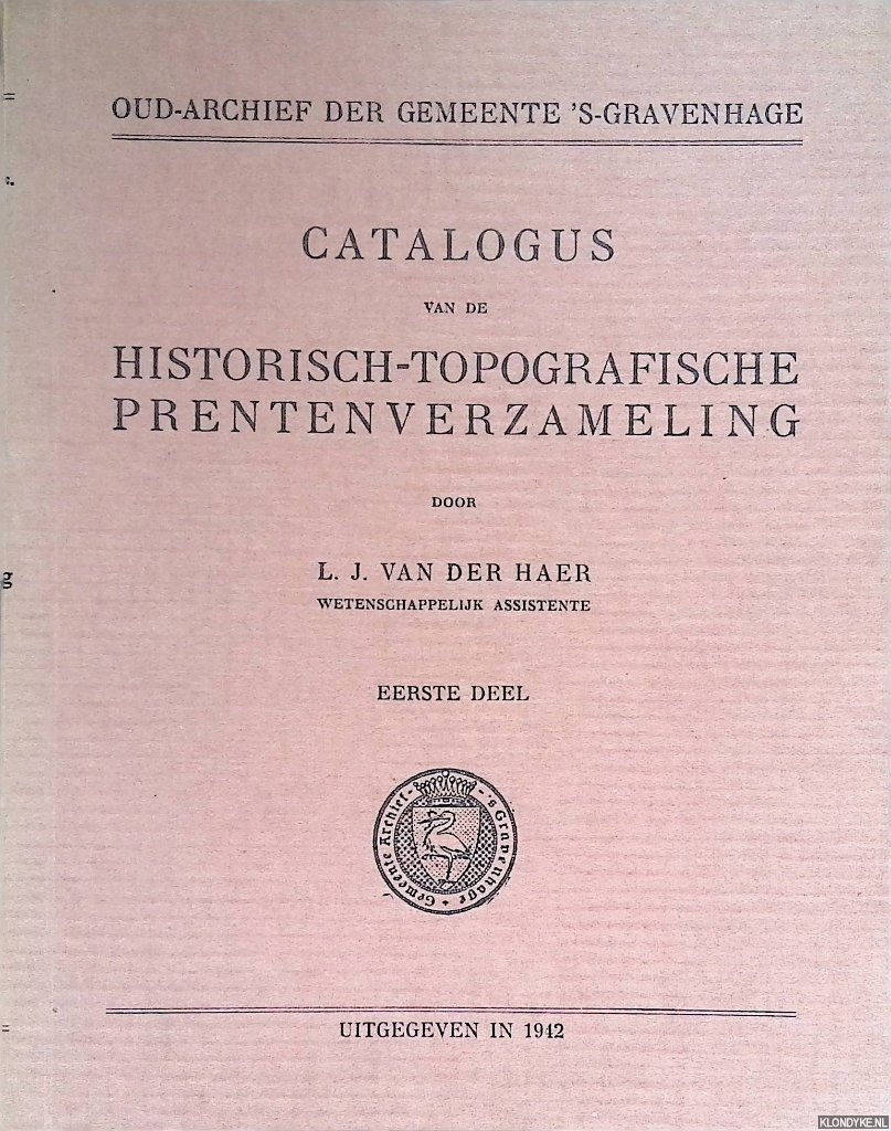 Haer, van der, L.J. - Catalogus van de historisch-topografische prentenverzameling. Eerste deel