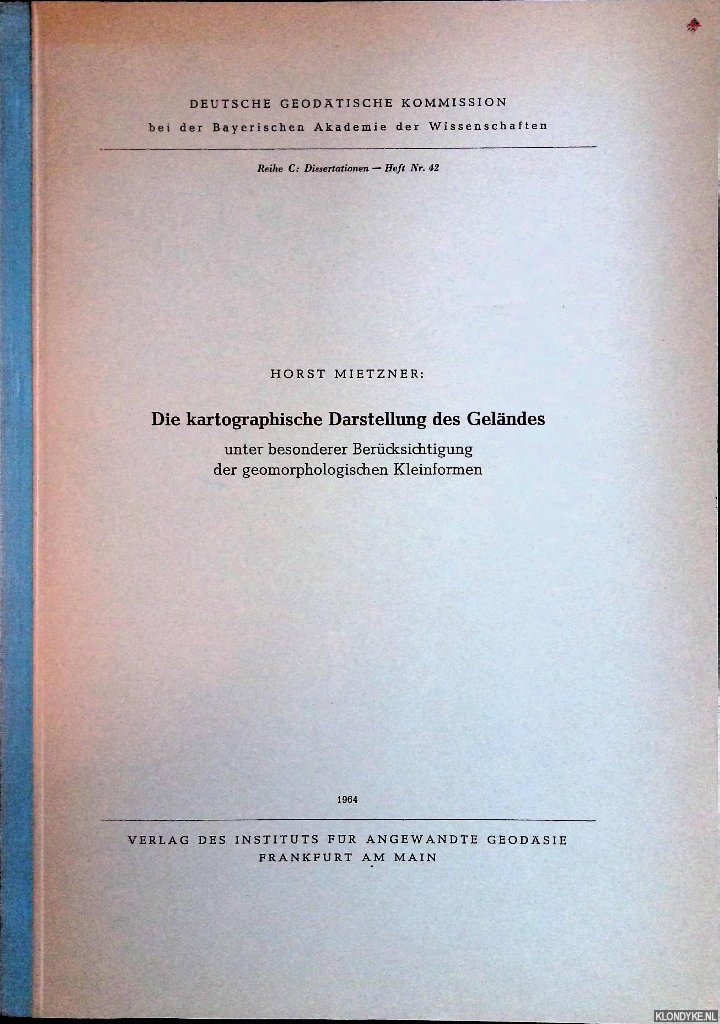 Mietzner, Horst - Die kartographische Darstellung des Gelndes unter besonderer Bercksichtigung der geomorphologischen Kleinformen