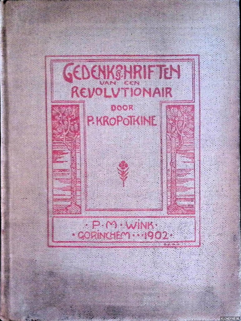 Kropotkine, Peter - Gedenkschriften van een revolutionair (2 delen in een band)