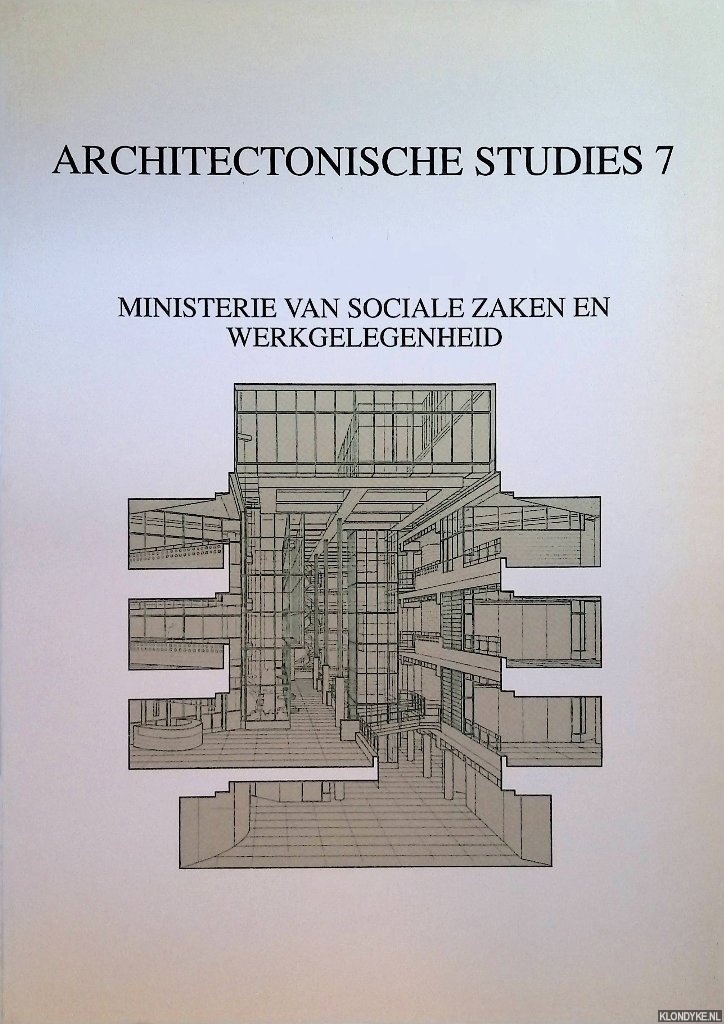 Tettero, W. (samenstelling) - Architectonische studies 7: Ministerie van Sociale Zaken en Werkgelegenheid