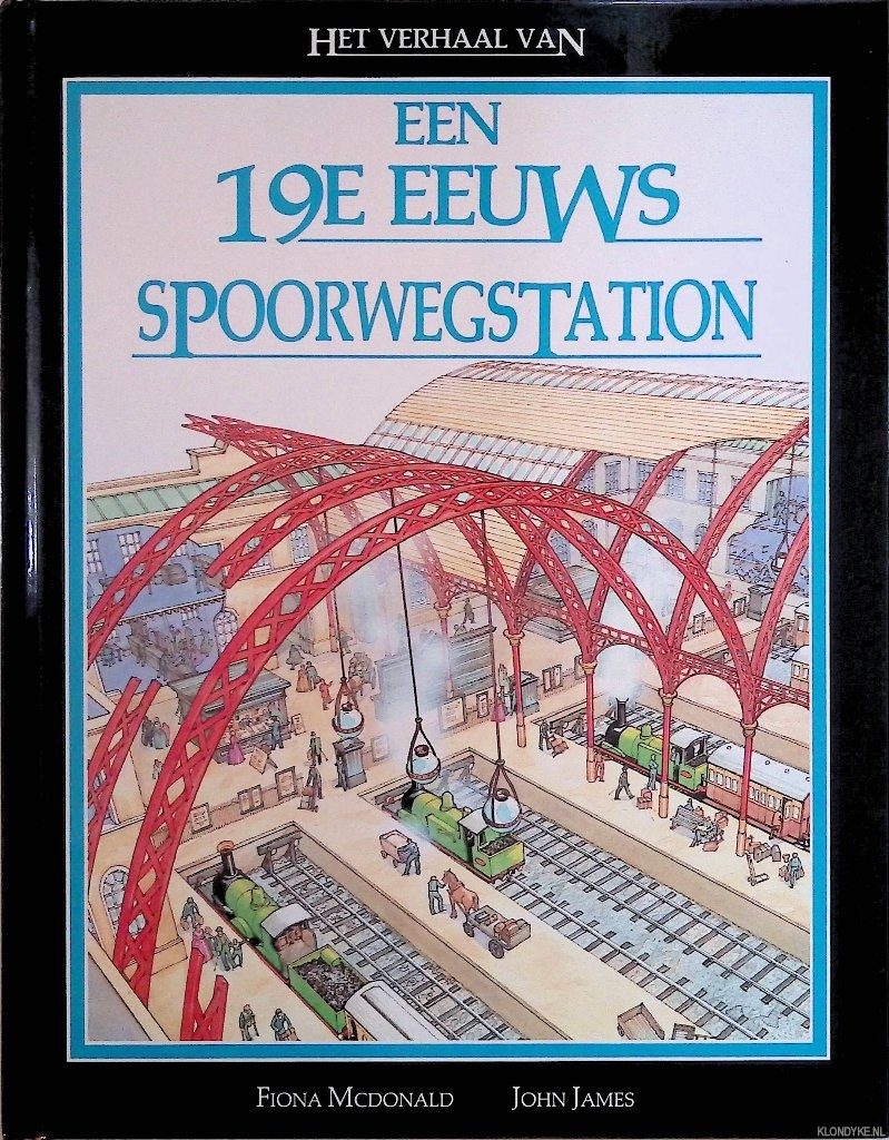 Macdonald, Fiona & John James - Het verhaal van een 19e eeuws spoorwegstation