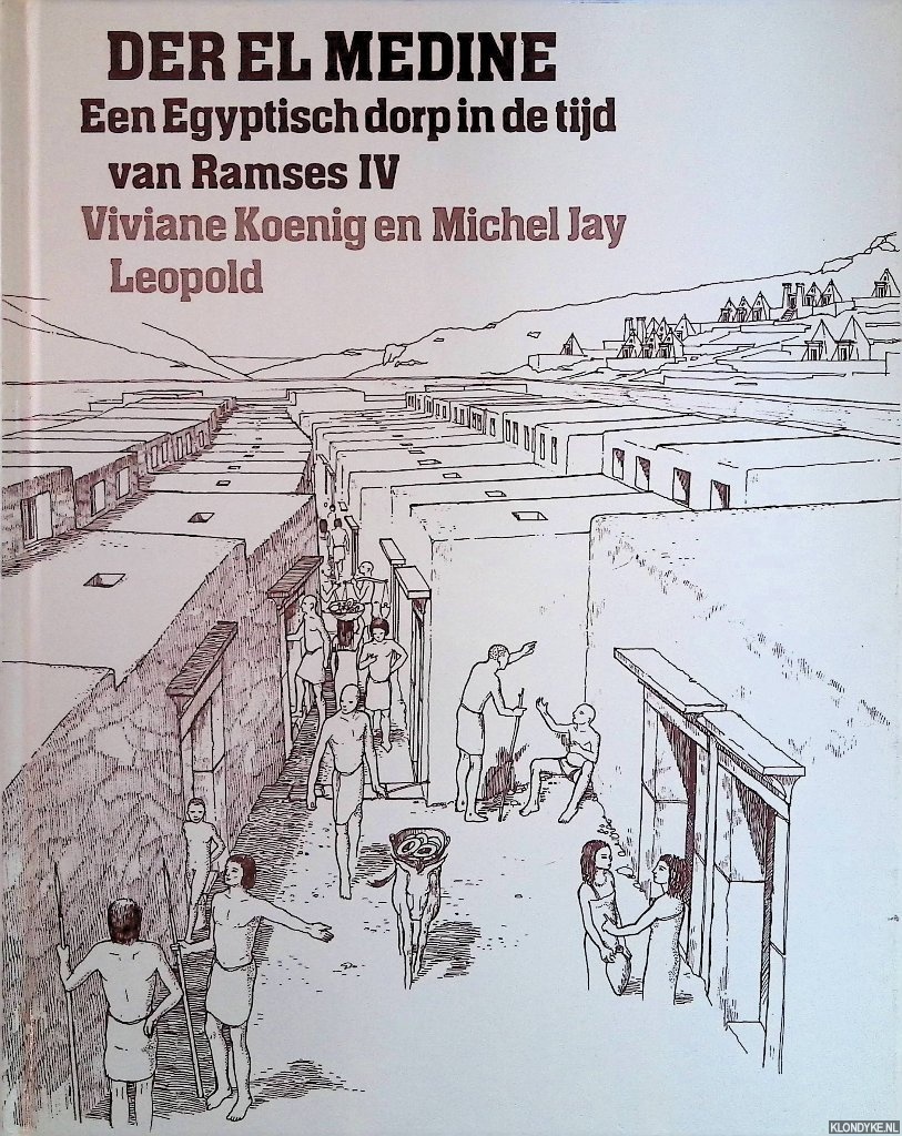 Koenig, Viviane & Michel Jay - Der el Medine. Een Egyptisch dorp in de tijd van Ramses IV