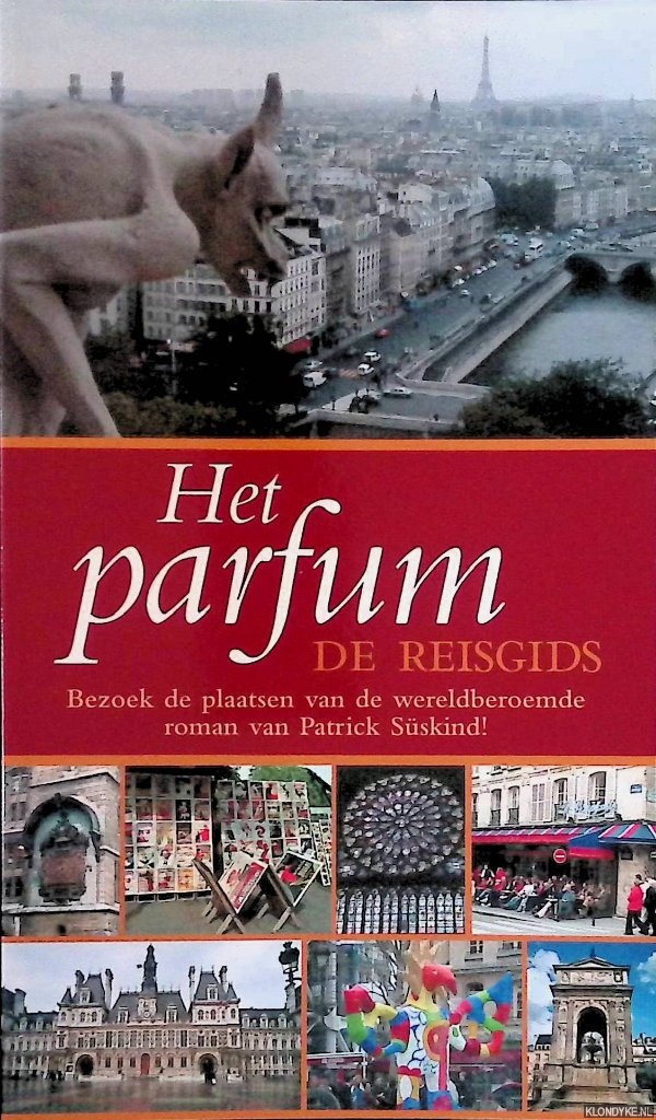 Mittelbach, Oliver - Het parfum, de reisgids. Bezoek de plaatsen van de wereldberoemde roman van Patrick Sskind