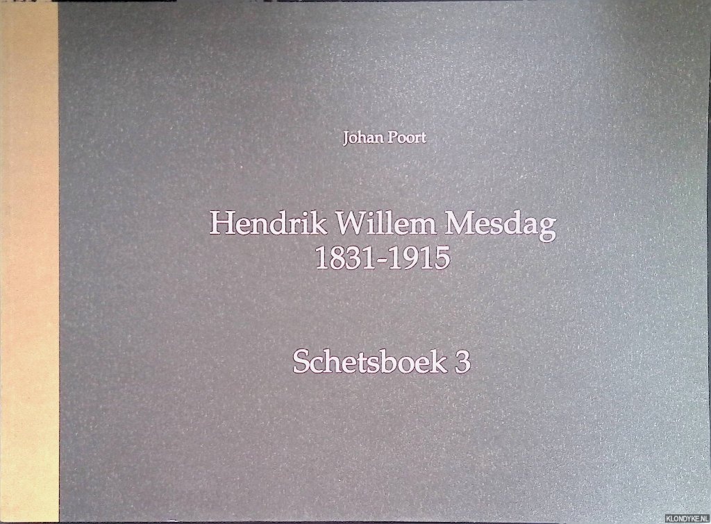 Poort, Johan - Hendrik Willem Mesdag 1831-1915: Schetsboek 3